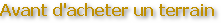 Avant d acheter un terrain Avant d acheter un terrain